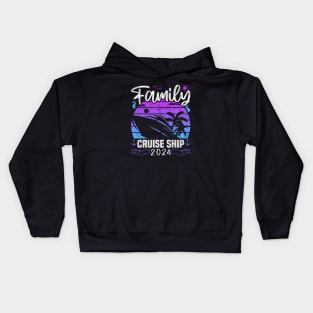 Family Cruise Ship 2024 - Cruise Adventure 2024, And Cruise Lovers Kids Hoodie